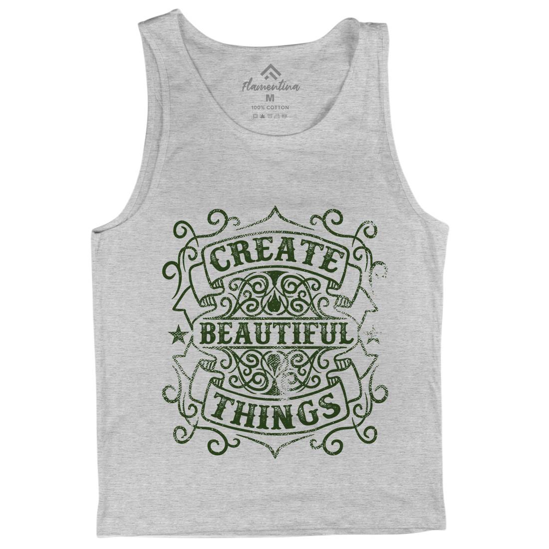 Create Beautiful Things Mens Tank Top Vest Quotes C919