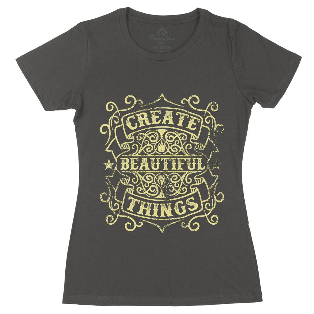 Create Beautiful Things Womens Organic Crew Neck T-Shirt Quotes C919