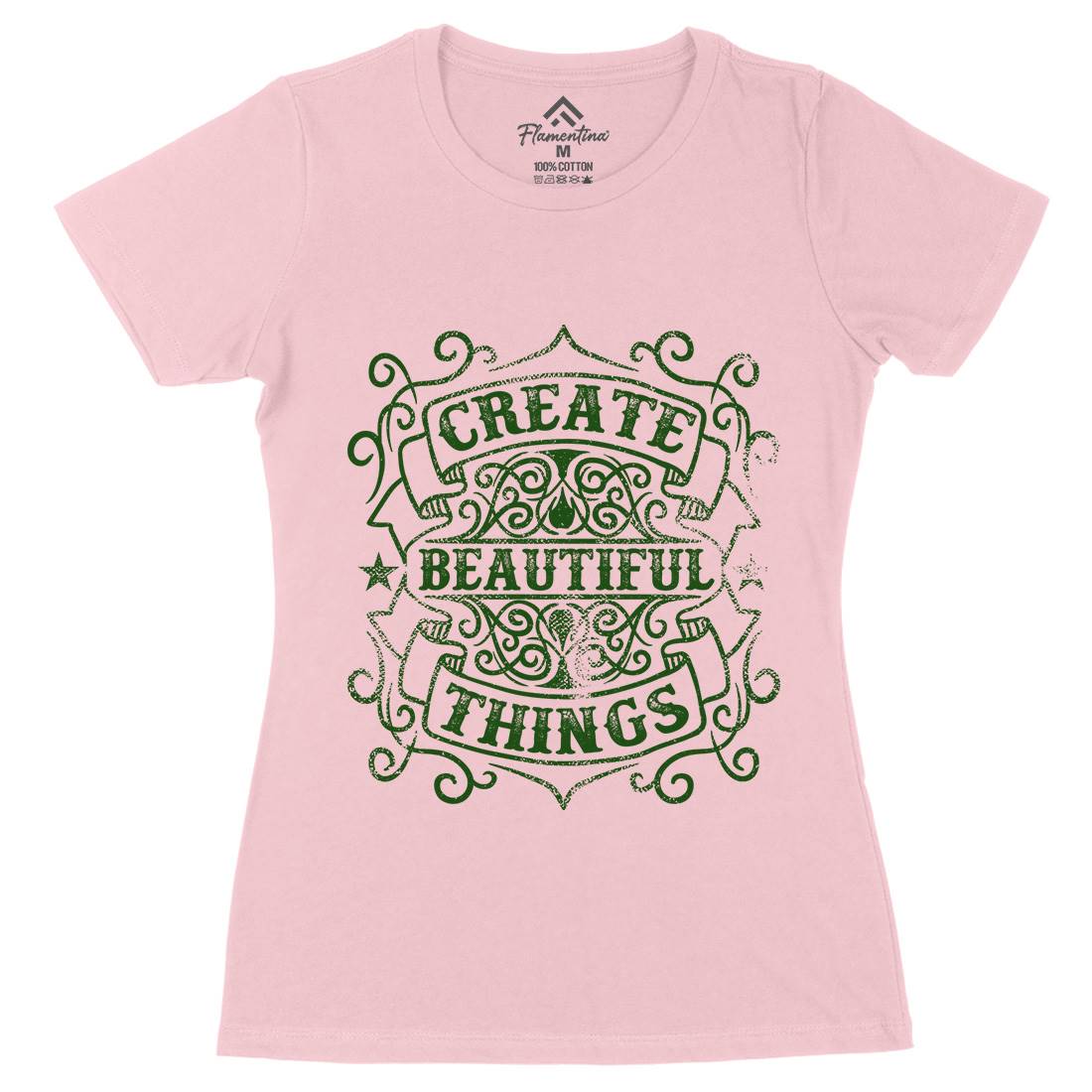 Create Beautiful Things Womens Organic Crew Neck T-Shirt Quotes C919