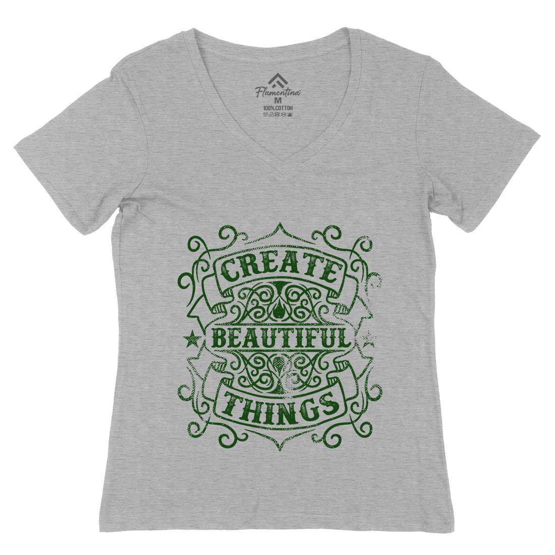 Create Beautiful Things Womens Organic V-Neck T-Shirt Quotes C919
