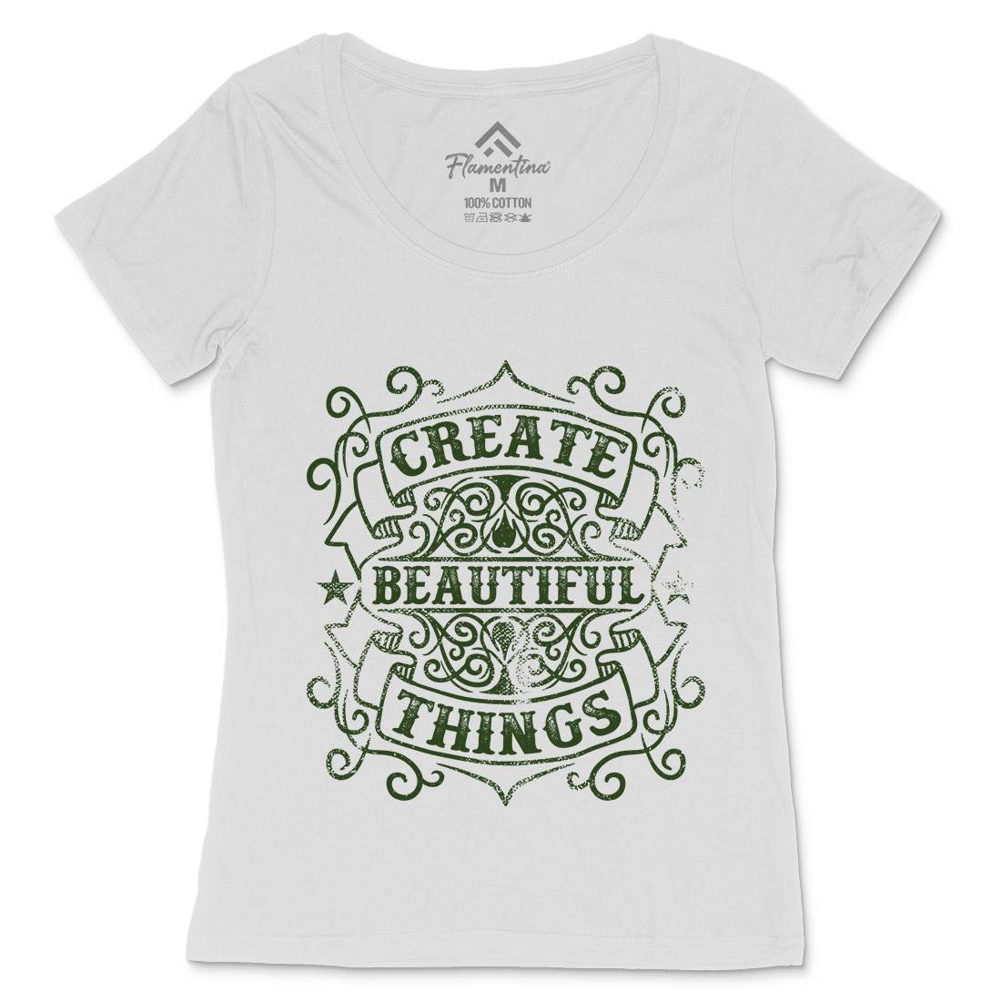 Create Beautiful Things Womens Scoop Neck T-Shirt Quotes C919