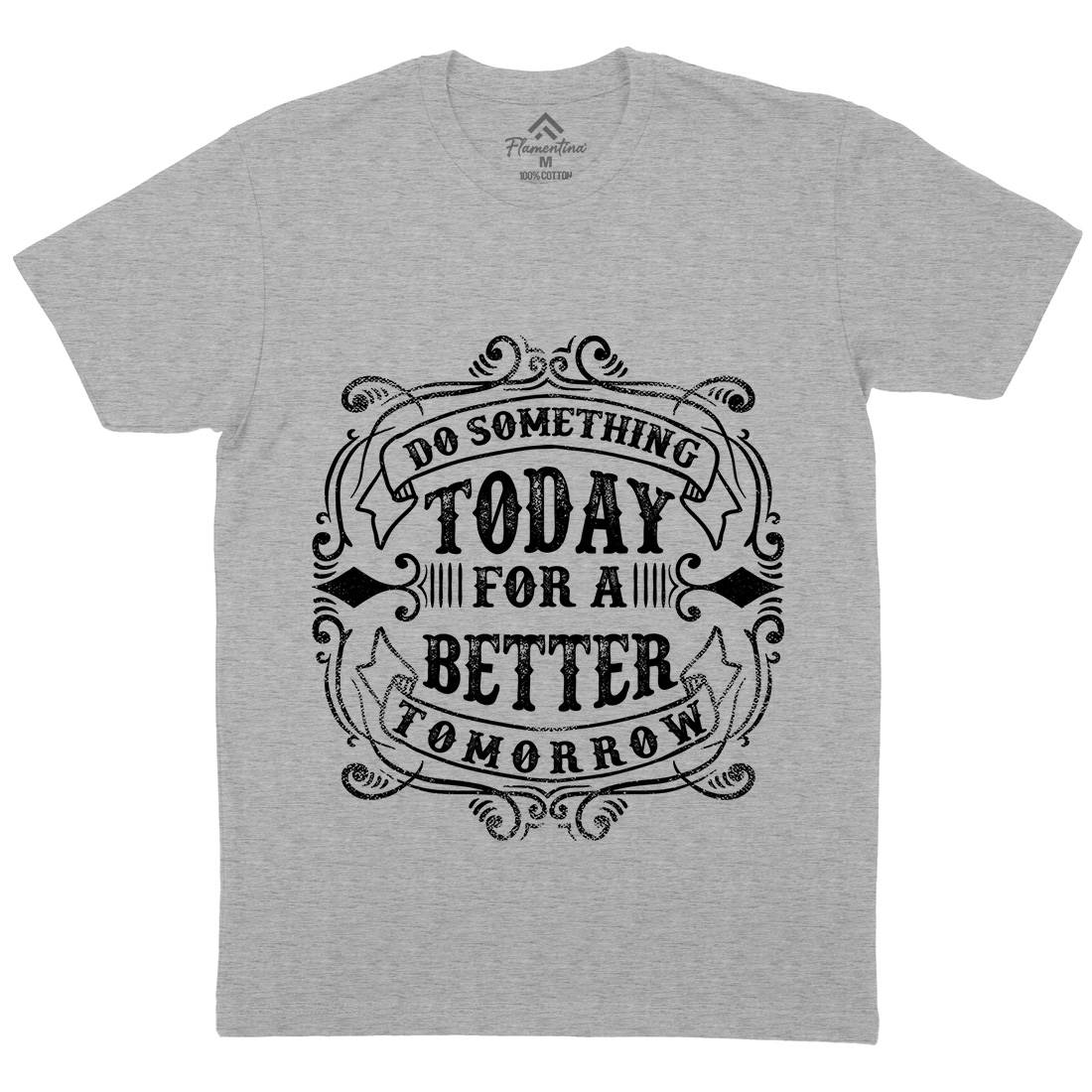 Do Something Today Mens Organic Crew Neck T-Shirt Quotes C923