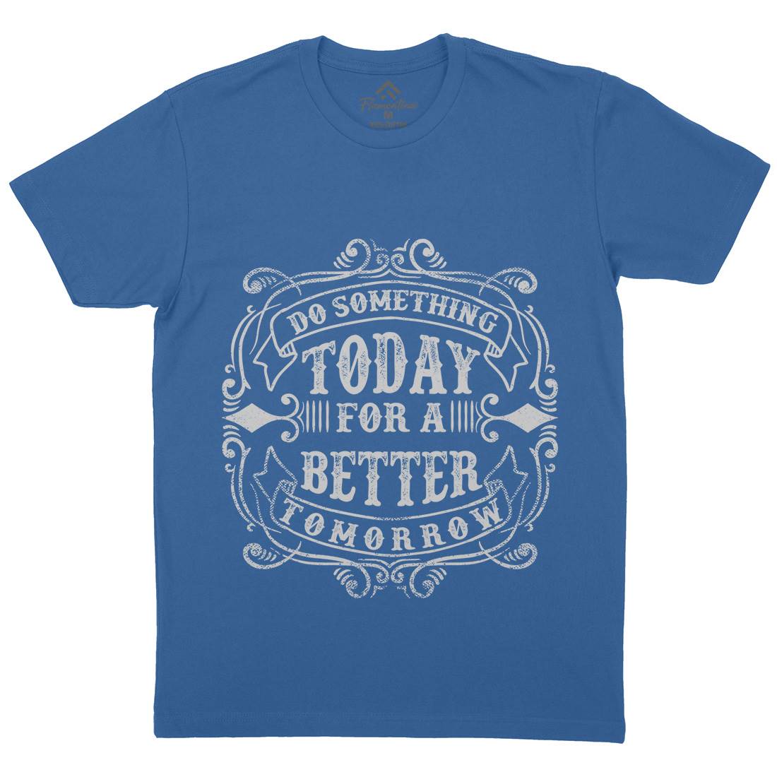 Do Something Today Mens Crew Neck T-Shirt Quotes C923