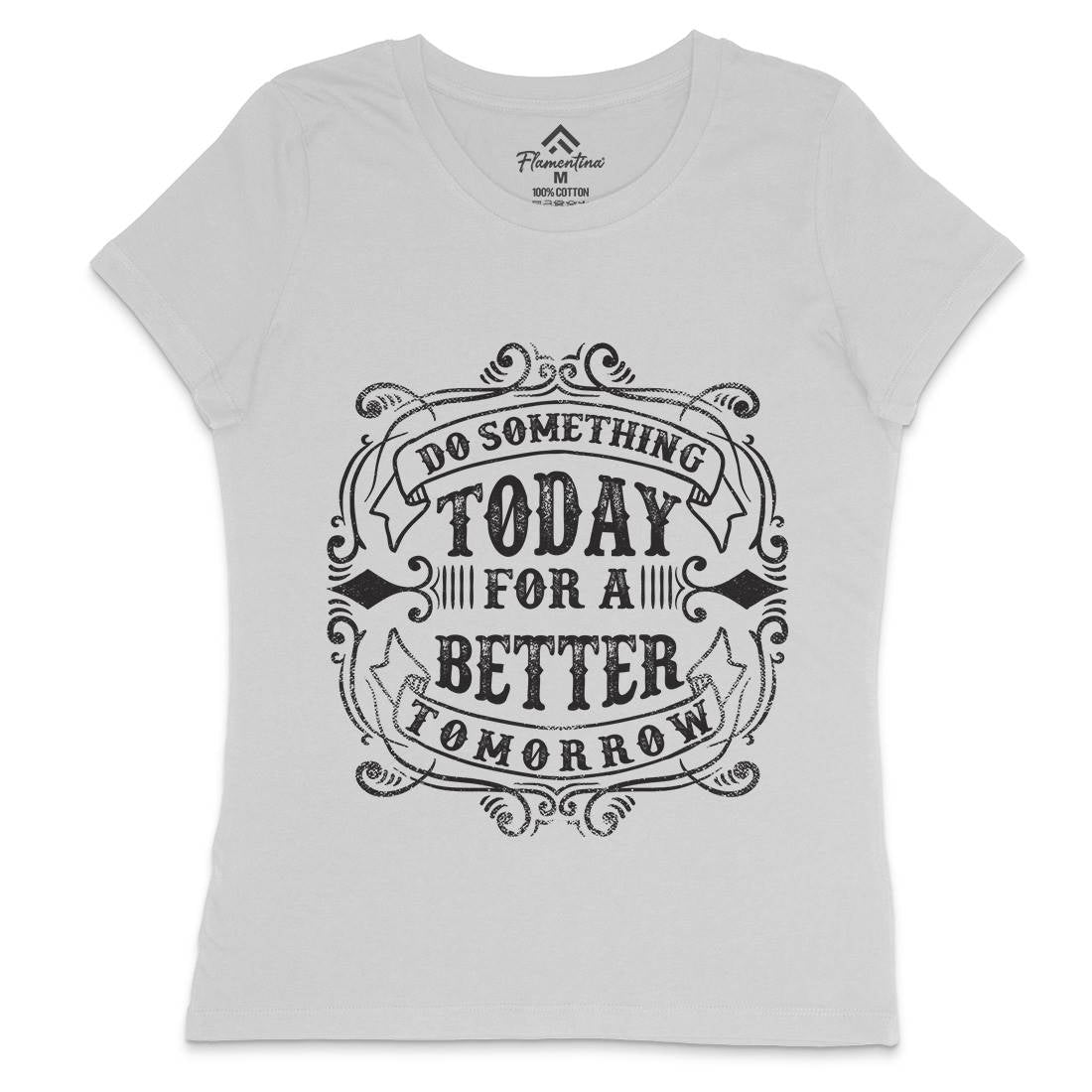Do Something Today Womens Crew Neck T-Shirt Quotes C923