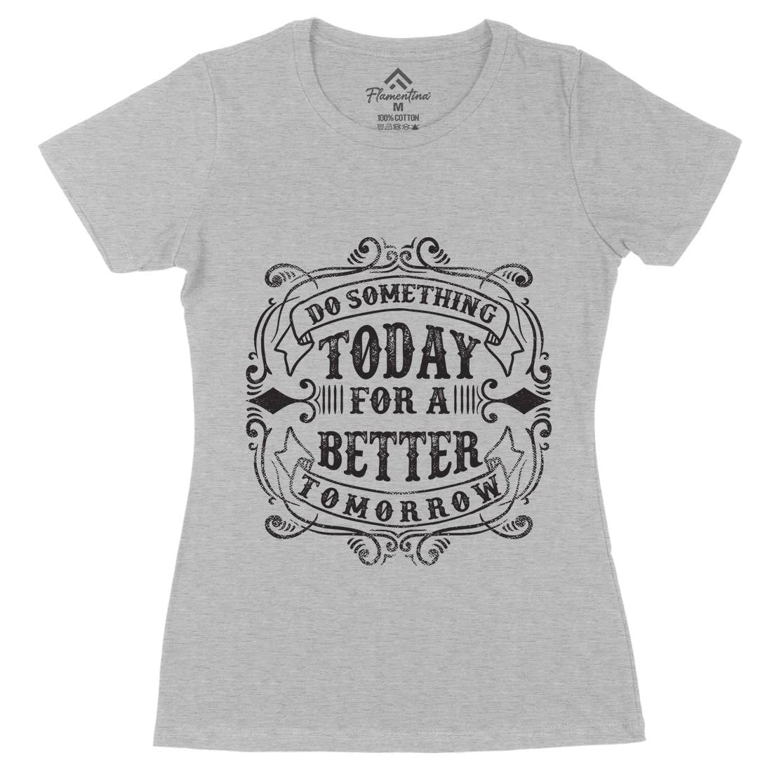 Do Something Today Womens Organic Crew Neck T-Shirt Quotes C923