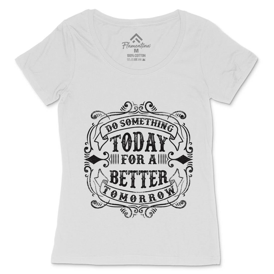 Do Something Today Womens Scoop Neck T-Shirt Quotes C923