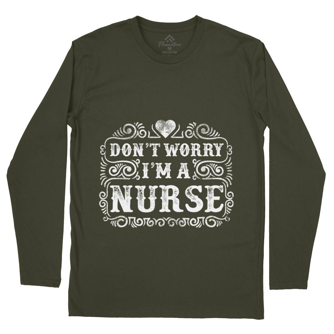 Don&#39;t Worry I&#39;M A Nurse Mens Long Sleeve T-Shirt Work C924