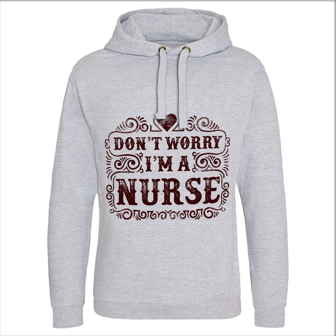 Don&#39;t Worry I&#39;M A Nurse Mens Hoodie Without Pocket Work C924