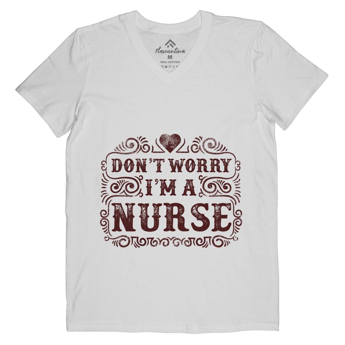 Don&#39;t Worry I&#39;M A Nurse Mens Organic V-Neck T-Shirt Work C924