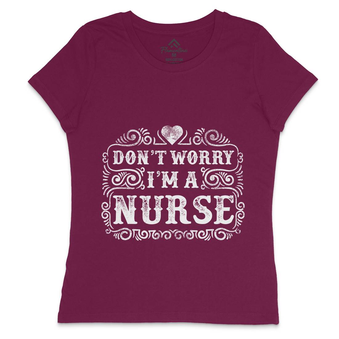 Don&#39;t Worry I&#39;M A Nurse Womens Crew Neck T-Shirt Work C924
