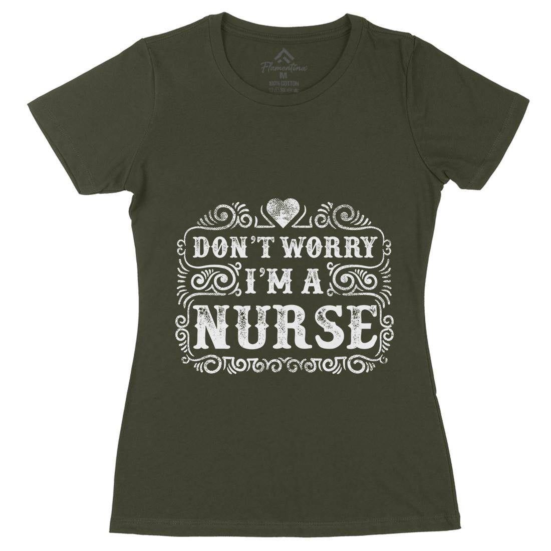 Don&#39;t Worry I&#39;M A Nurse Womens Organic Crew Neck T-Shirt Work C924