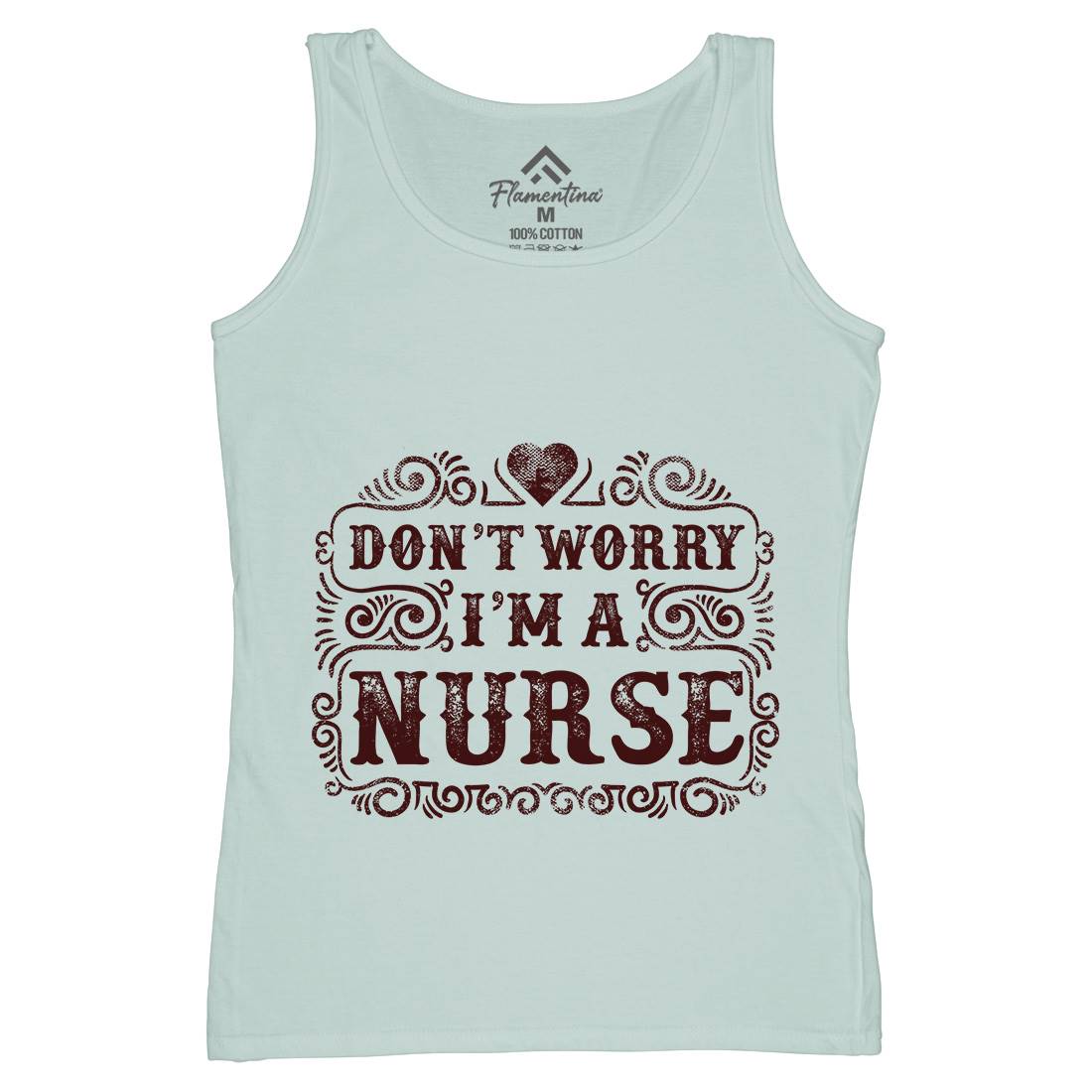 Don&#39;t Worry I&#39;M A Nurse Womens Organic Tank Top Vest Work C924