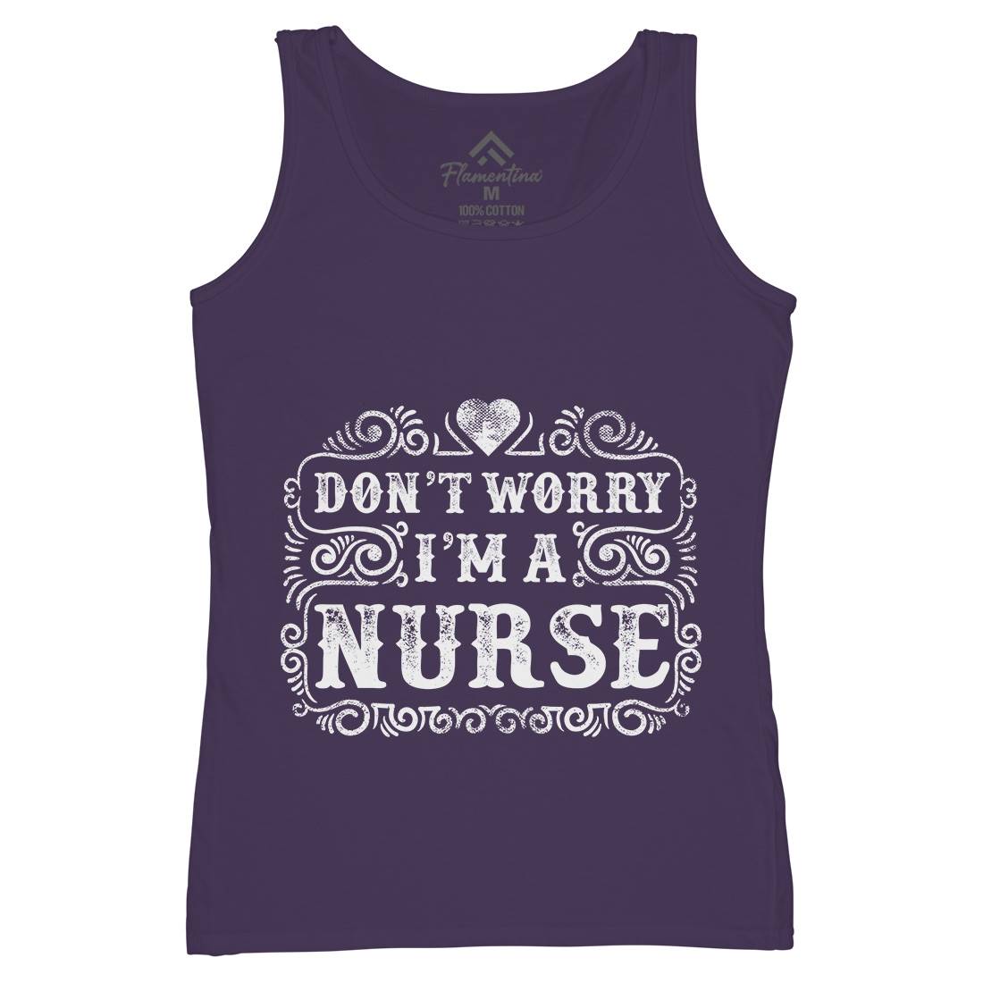 Don&#39;t Worry I&#39;M A Nurse Womens Organic Tank Top Vest Work C924