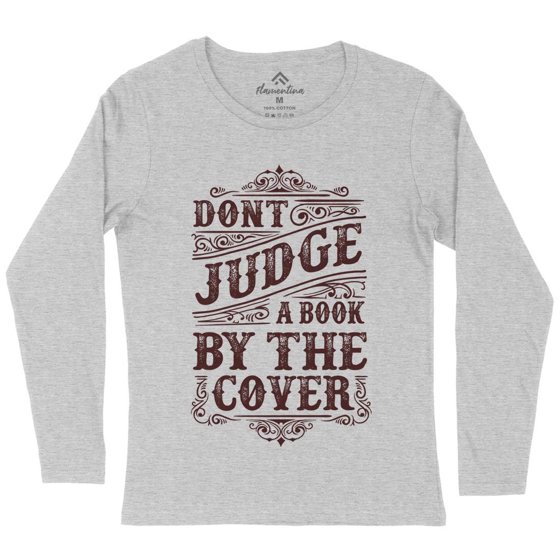 Don&#39;t Judge Book By The Cover Womens Long Sleeve T-Shirt Quotes C925