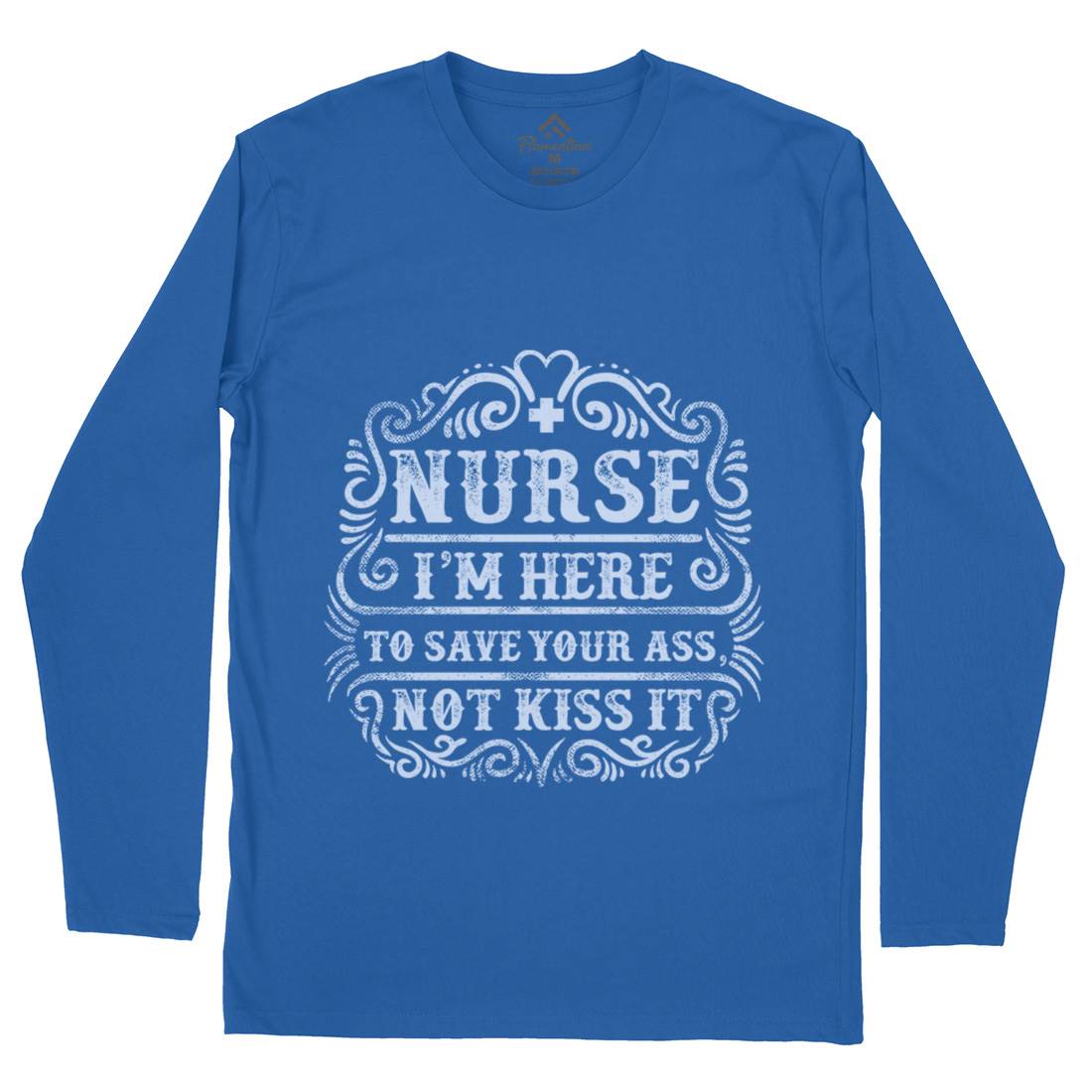 I&#39;M Here To Save Your Ass Mens Long Sleeve T-Shirt Work C947