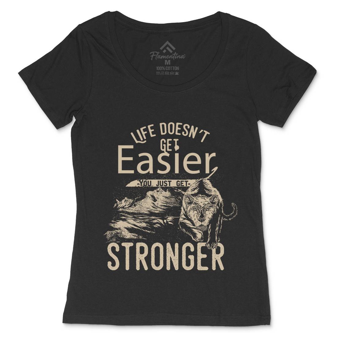 Life Doesn&#39;t Get Easier Womens Scoop Neck T-Shirt Quotes C958