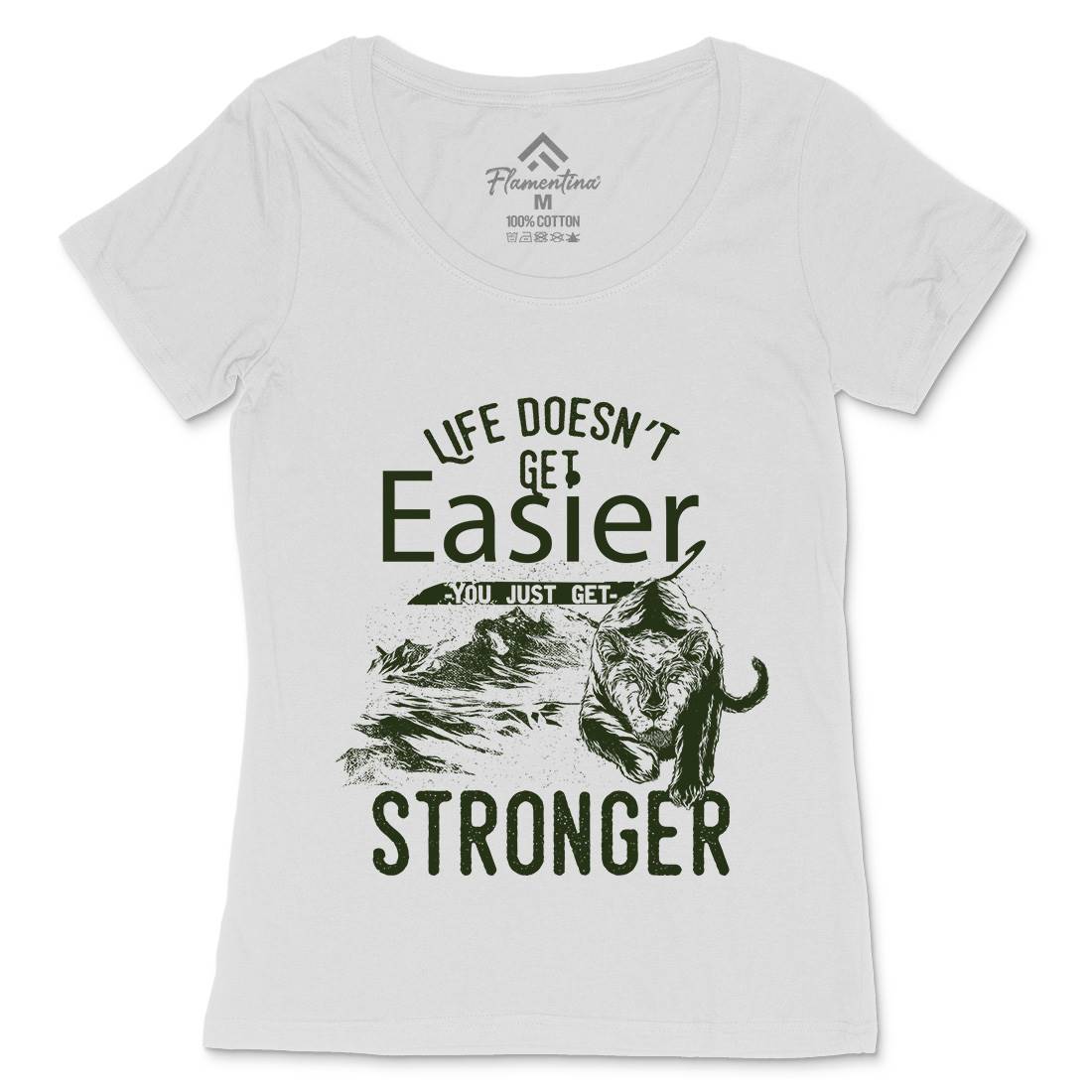 Life Doesn&#39;t Get Easier Womens Scoop Neck T-Shirt Quotes C958