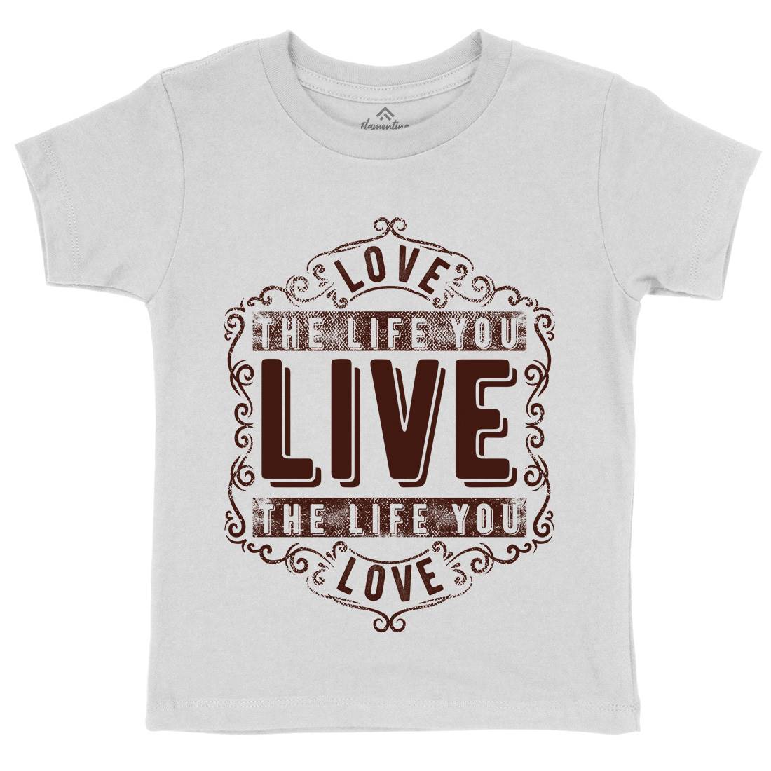 Love The Life You Live Kids Crew Neck T-Shirt Quotes C963