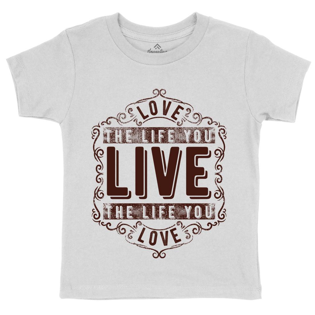 Love The Life You Live Kids Organic Crew Neck T-Shirt Quotes C963