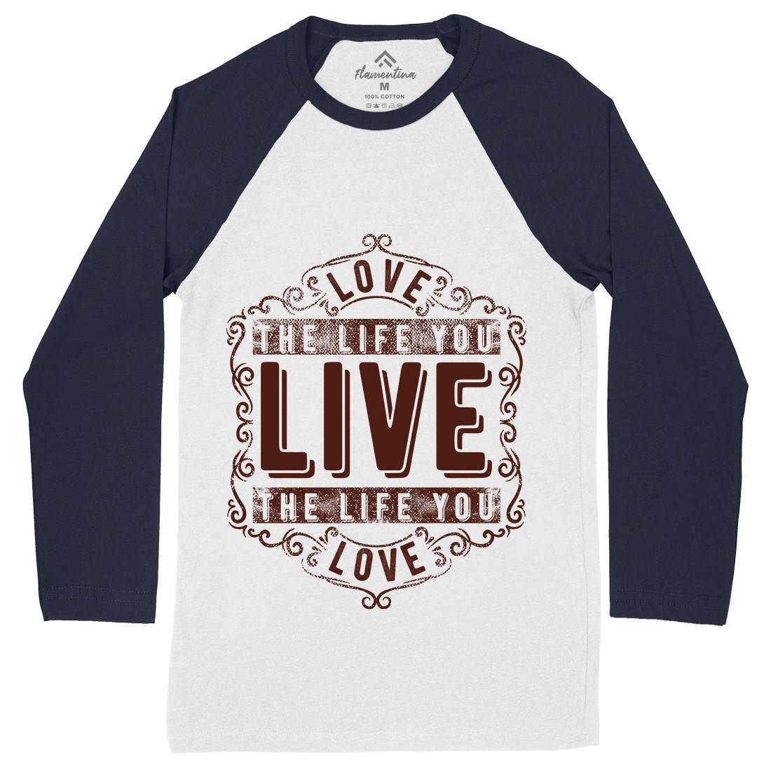 Love The Life You Live Mens Long Sleeve Baseball T-Shirt Quotes C963