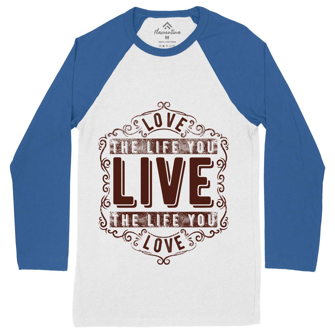 Love The Life You Live Mens Long Sleeve Baseball T-Shirt Quotes C963