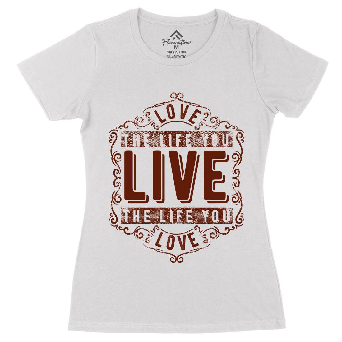 Love The Life You Live Womens Organic Crew Neck T-Shirt Quotes C963