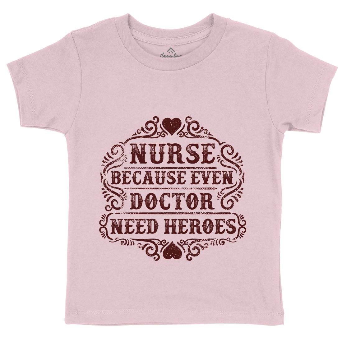 Nurse Because Even Doctor Need Heroes Kids Crew Neck T-Shirt Work C969