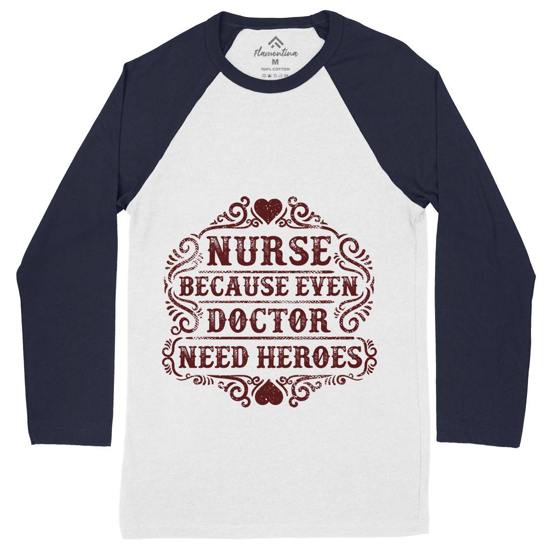 Nurse Because Even Doctor Need Heroes Mens Long Sleeve Baseball T-Shirt Work C969