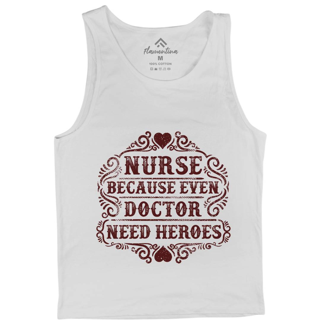 Nurse Because Even Doctor Need Heroes Mens Tank Top Vest Work C969