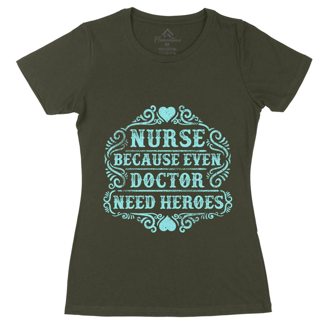 Nurse Because Even Doctor Need Heroes Womens Organic Crew Neck T-Shirt Work C969