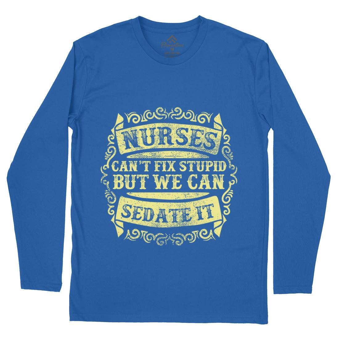 Nurses Can Sedate It Mens Long Sleeve T-Shirt Work C970