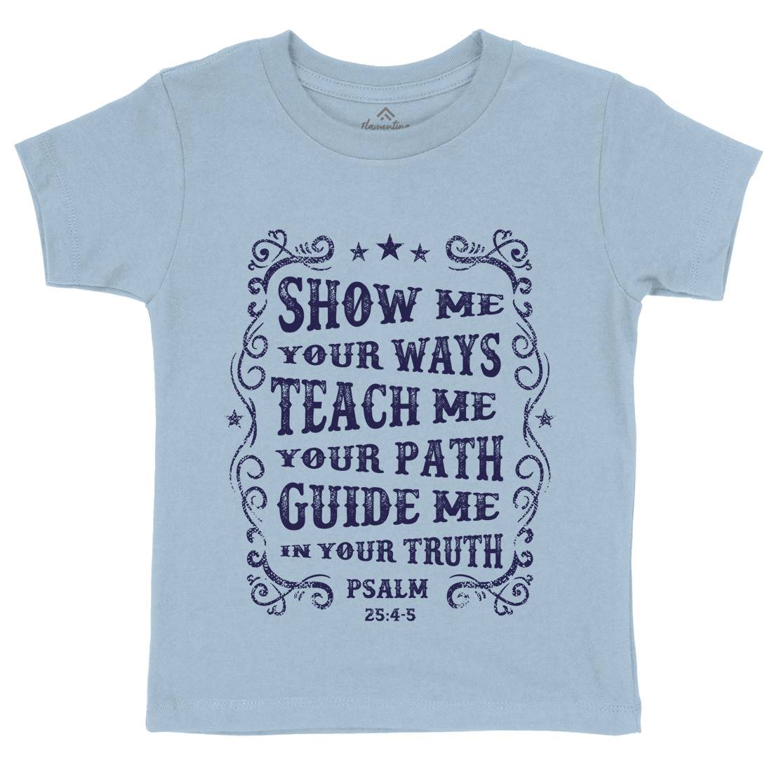 Show Me Teach Me Guide Me Kids Organic Crew Neck T-Shirt Religion C976