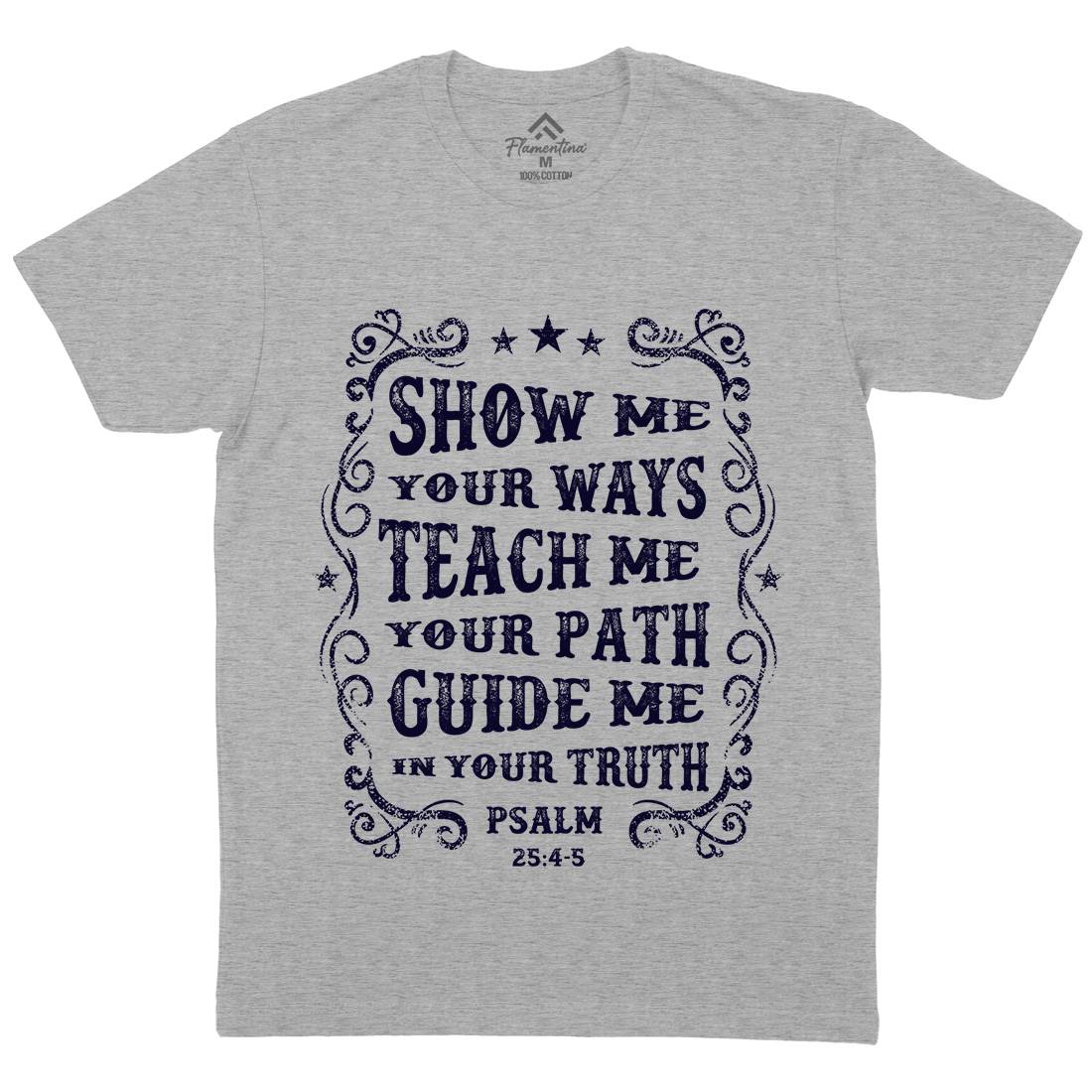 Show Me Teach Me Guide Me Mens Organic Crew Neck T-Shirt Religion C976
