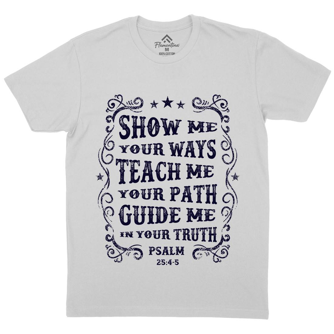 Show Me Teach Me Guide Me Mens Crew Neck T-Shirt Religion C976