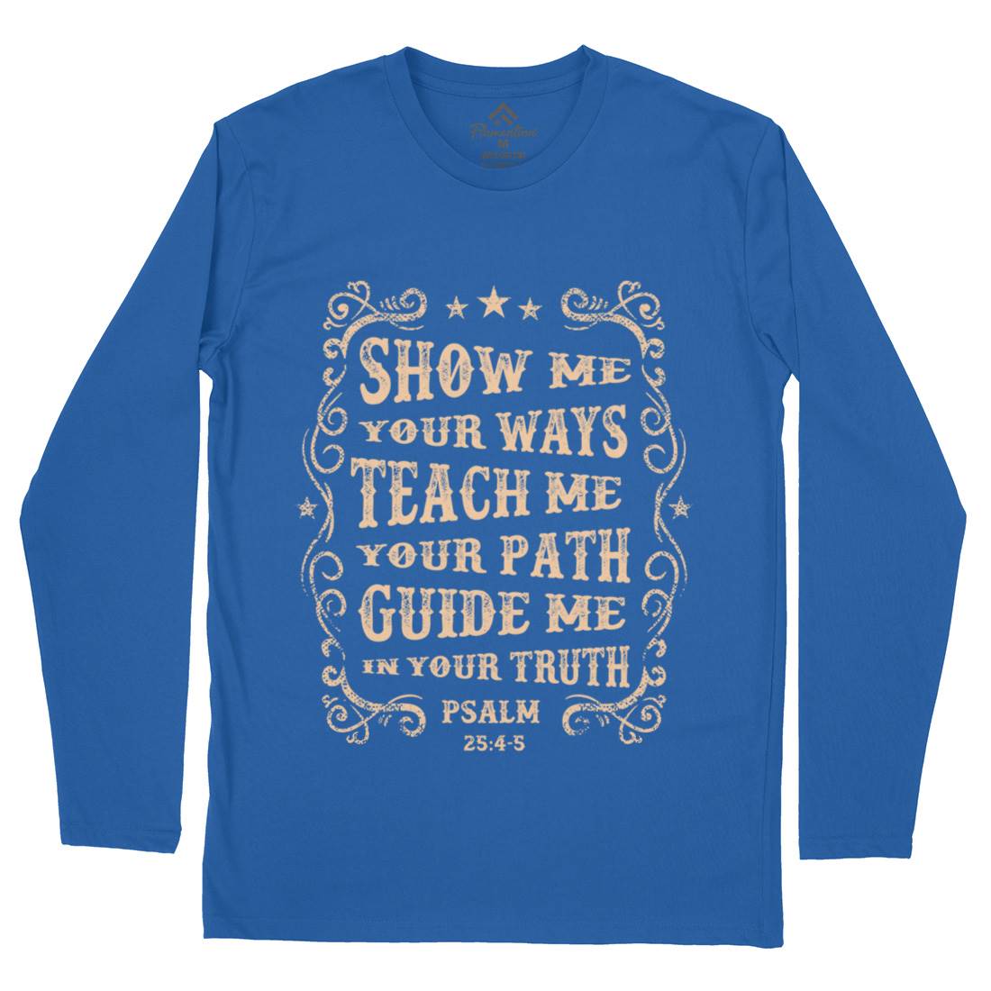 Show Me Teach Me Guide Me Mens Long Sleeve T-Shirt Religion C976