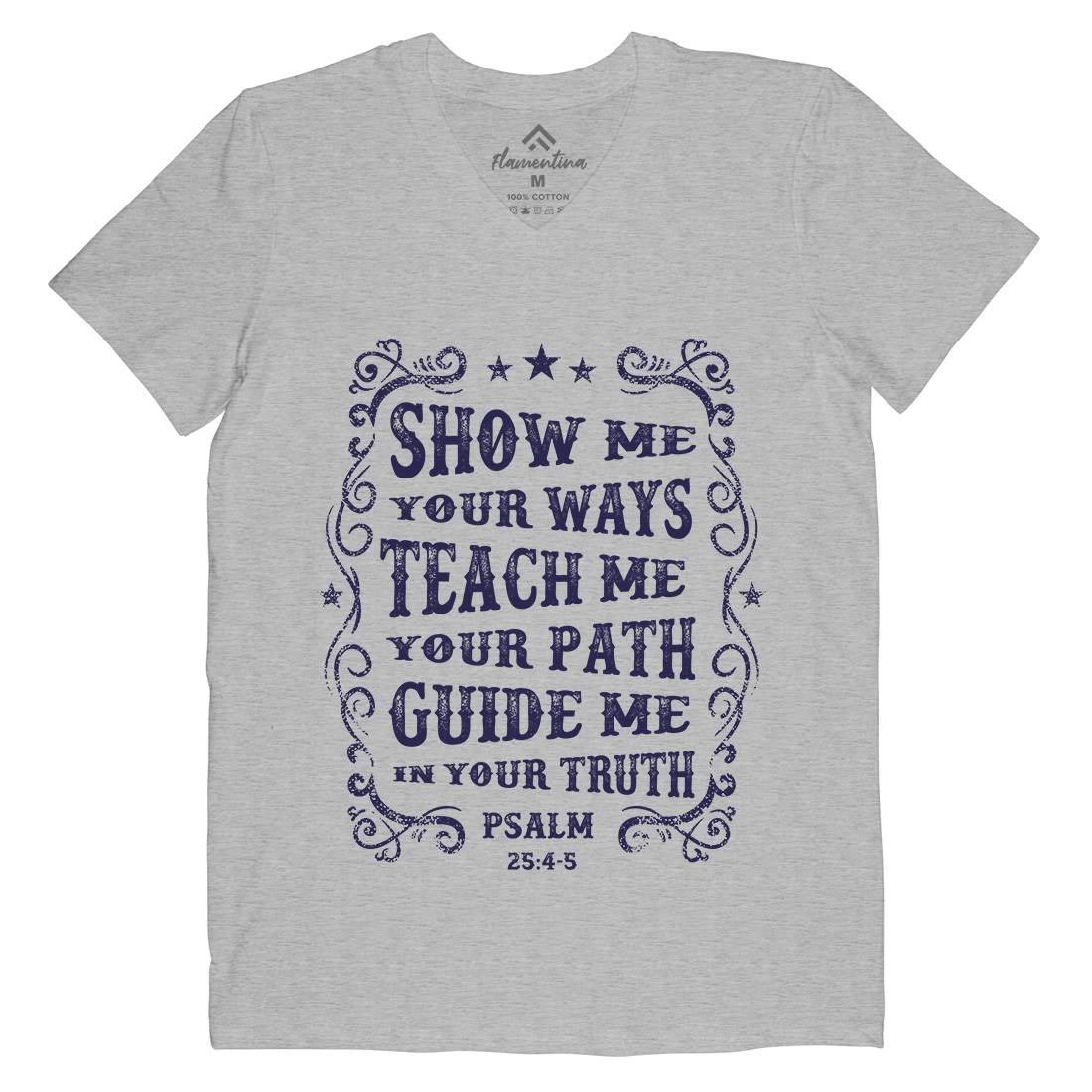 Show Me Teach Me Guide Me Mens V-Neck T-Shirt Religion C976