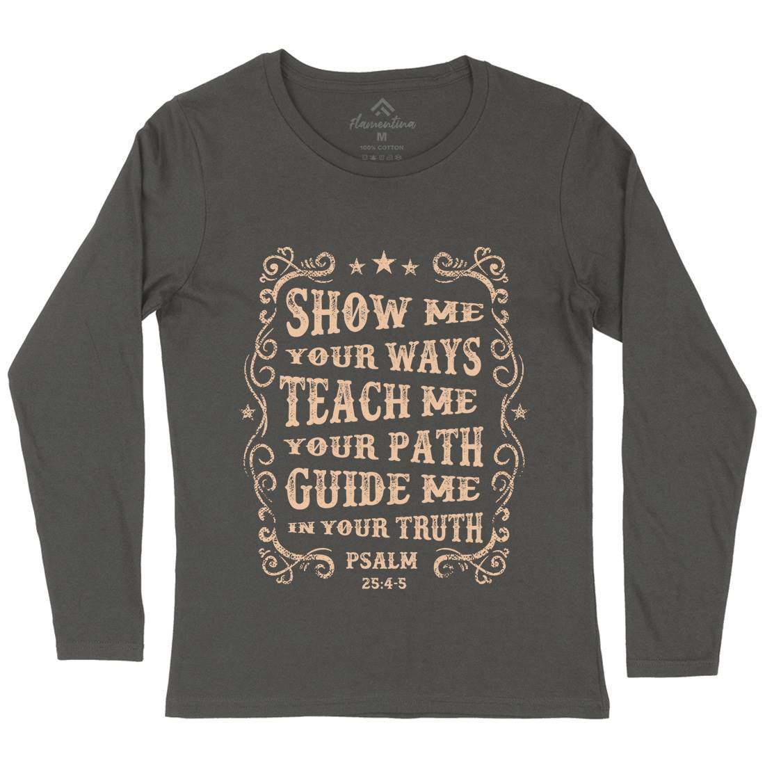 Show Me Teach Me Guide Me Womens Long Sleeve T-Shirt Religion C976