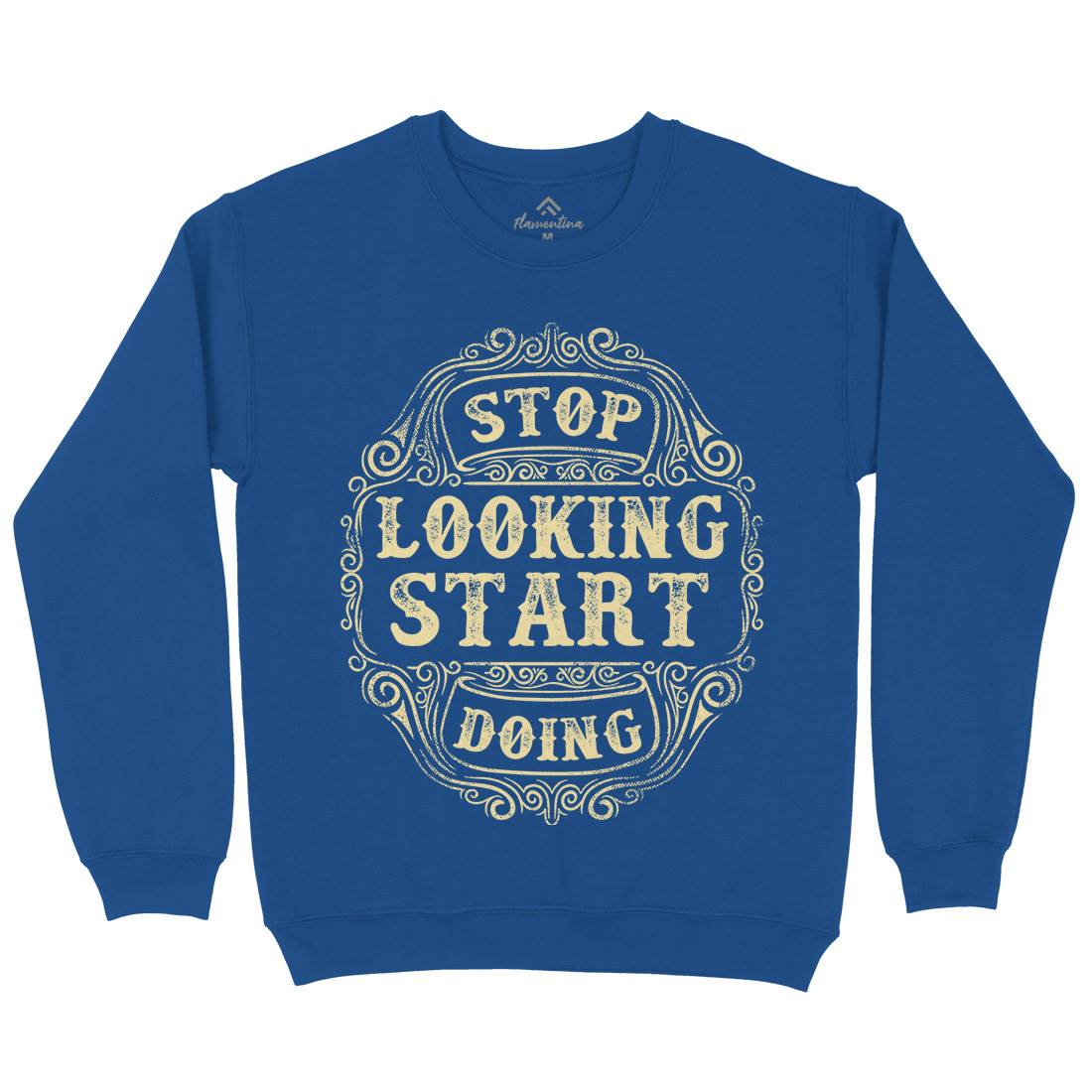 Stop Looking Start Doing Mens Crew Neck Sweatshirt Quotes C979