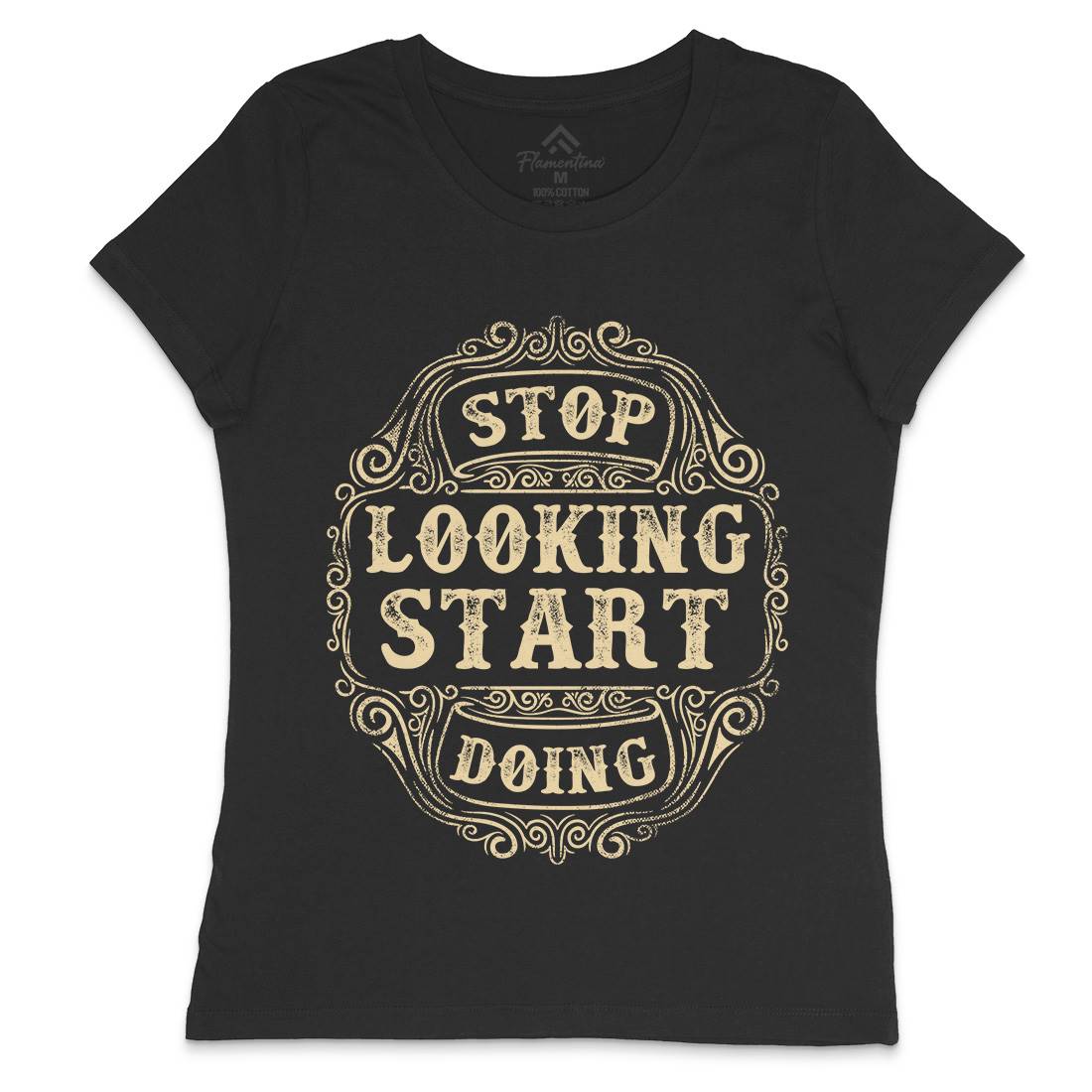Stop Looking Start Doing Womens Crew Neck T-Shirt Quotes C979