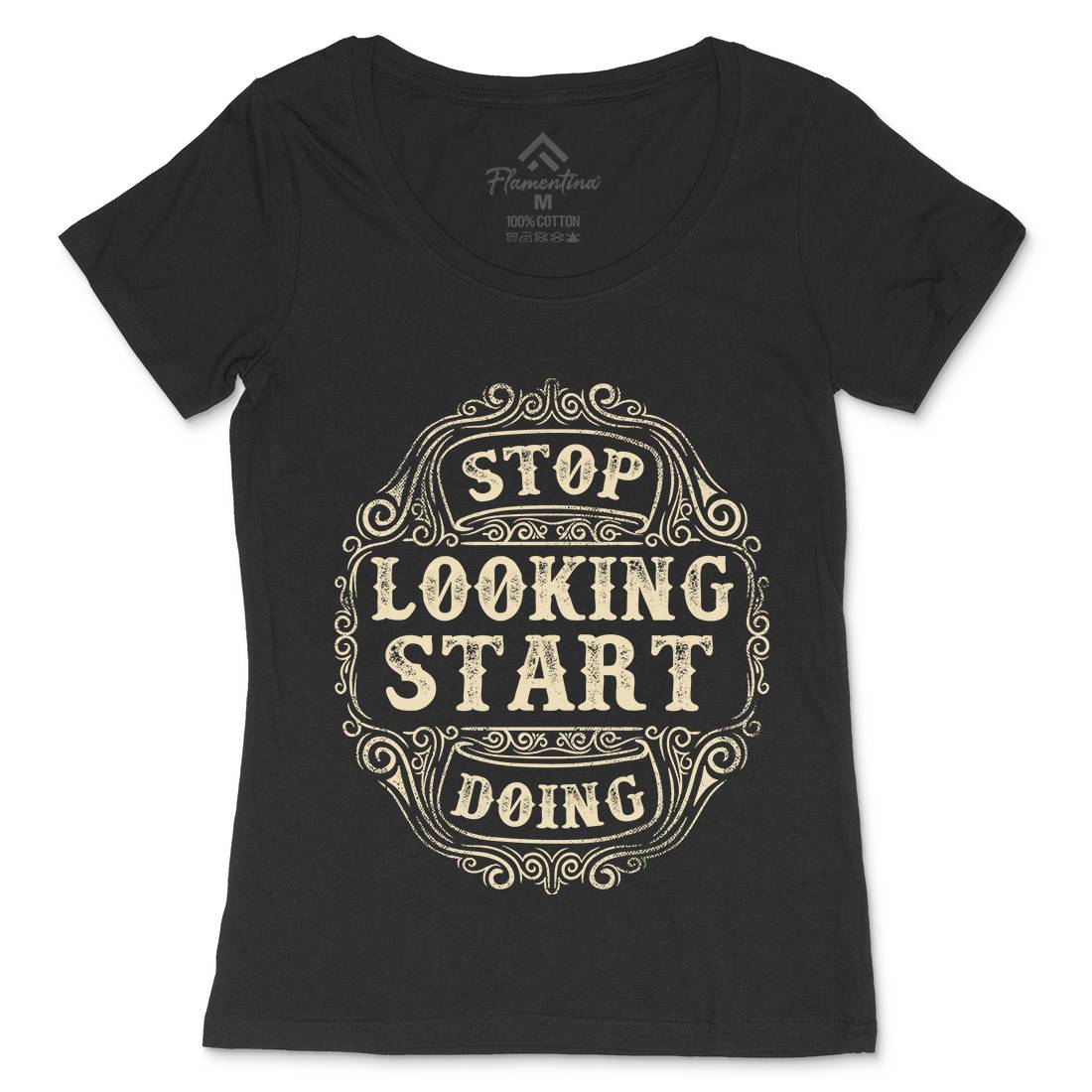 Stop Looking Start Doing Womens Scoop Neck T-Shirt Quotes C979