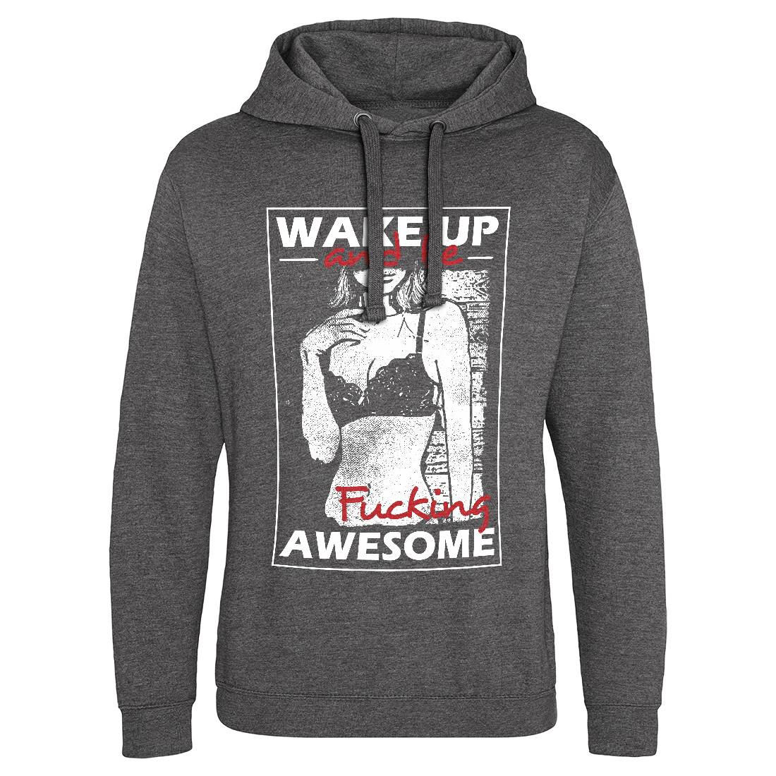 Wake Up And Be Awesome Mens Hoodie Without Pocket Gym C993