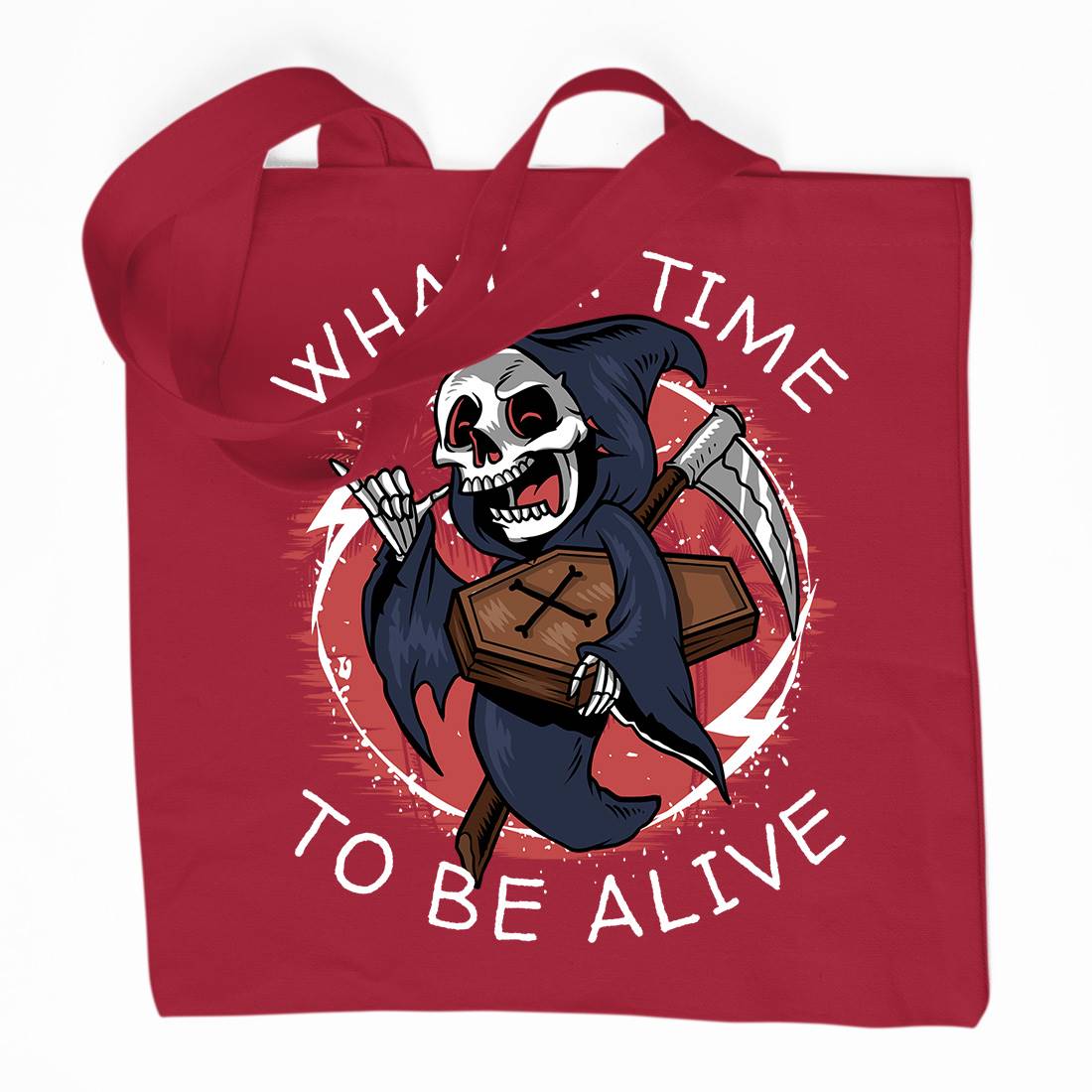 What A Time To Be Alive Organic Premium Cotton Tote Bag Funny D096
