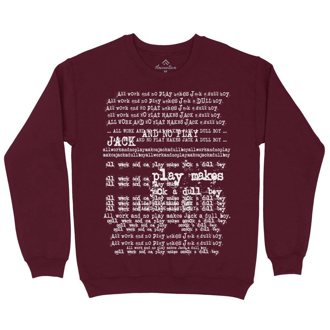 All Work And No Play Mens Crew Neck Sweatshirt Horror D150