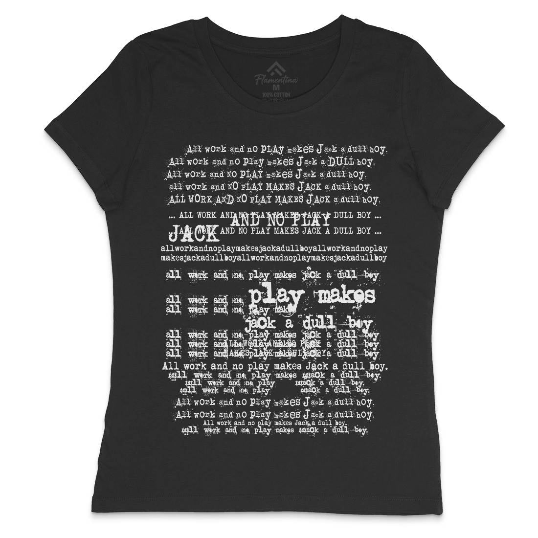 All Work And No Play Womens Crew Neck T-Shirt Horror D150