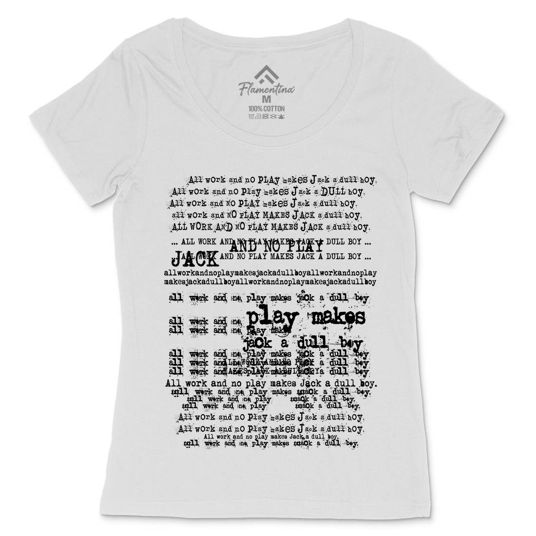 All Work And No Play Womens Scoop Neck T-Shirt Horror D150