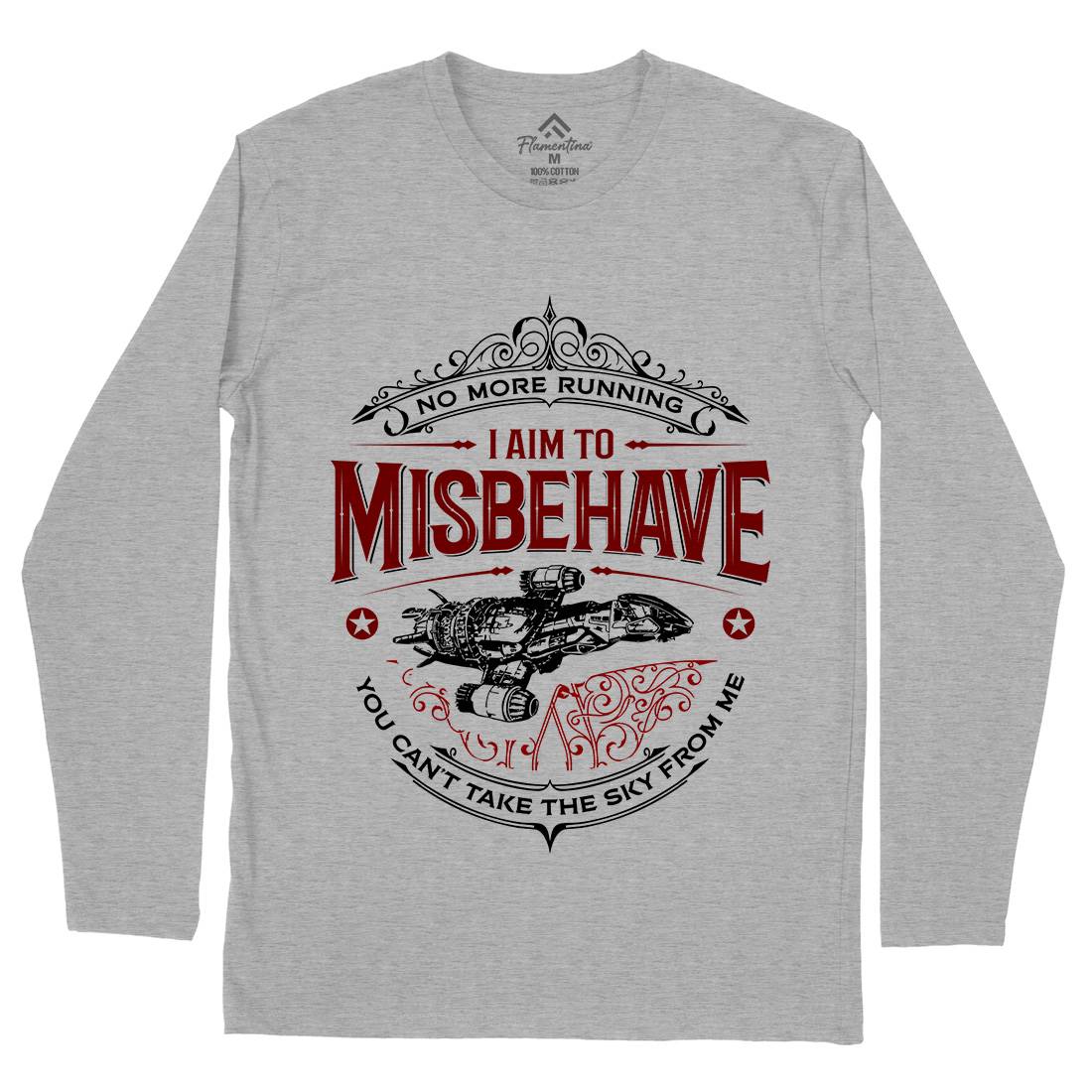 I Aim To Misbehave Mens Long Sleeve T-Shirt Space D435