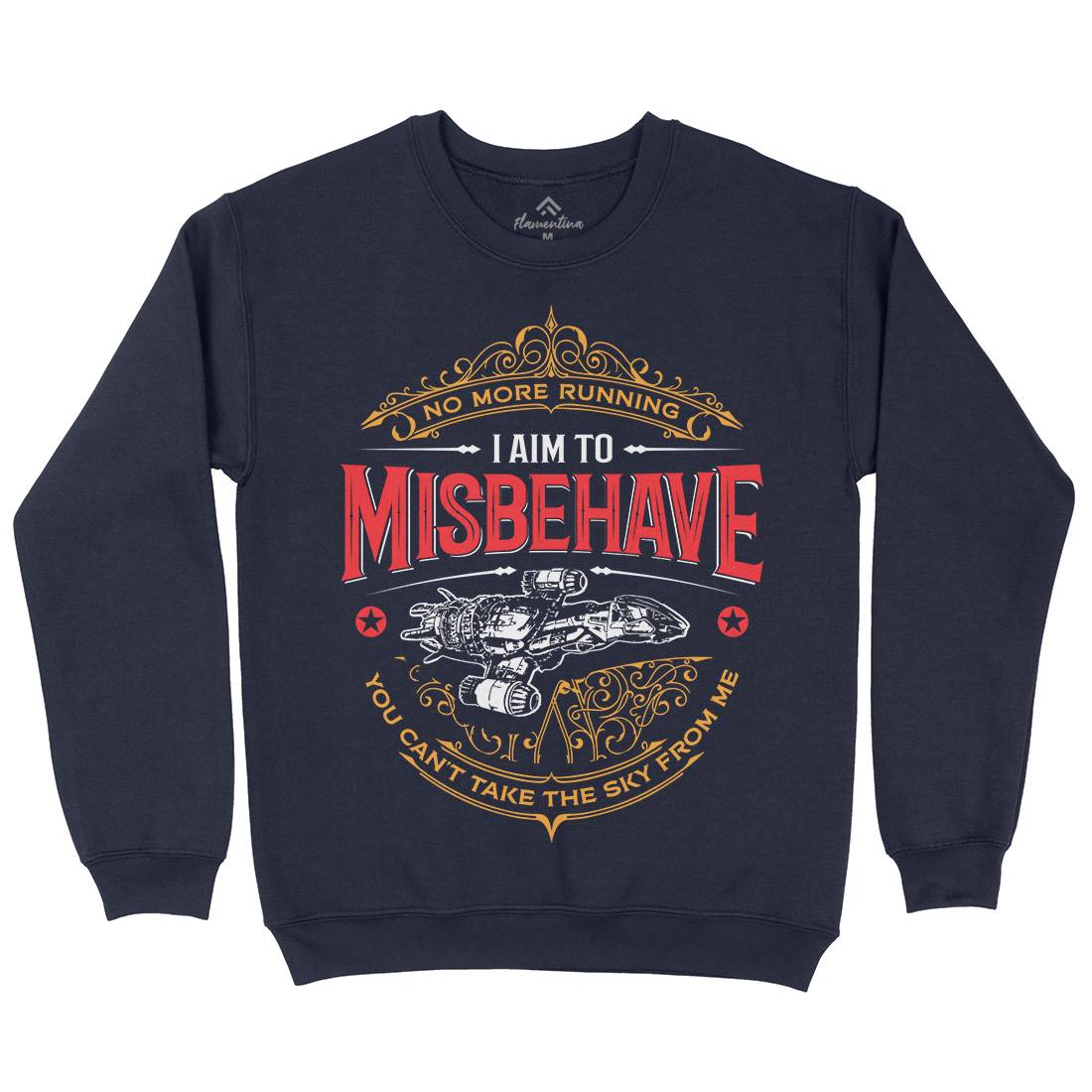 I Aim To Misbehave Mens Crew Neck Sweatshirt Space D435