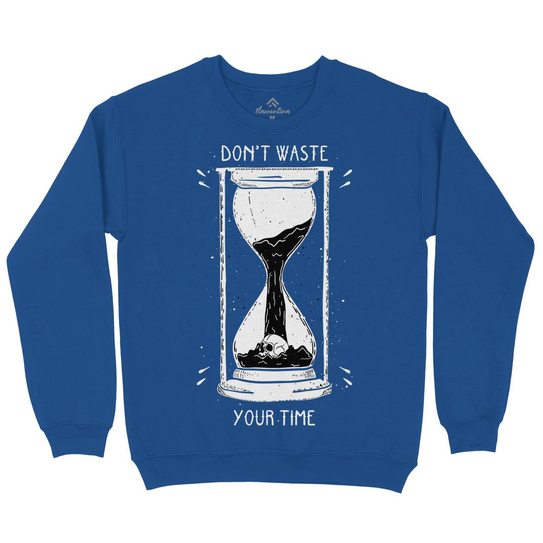 Don&#39;t Waste Your Time Mens Crew Neck Sweatshirt Quotes D452