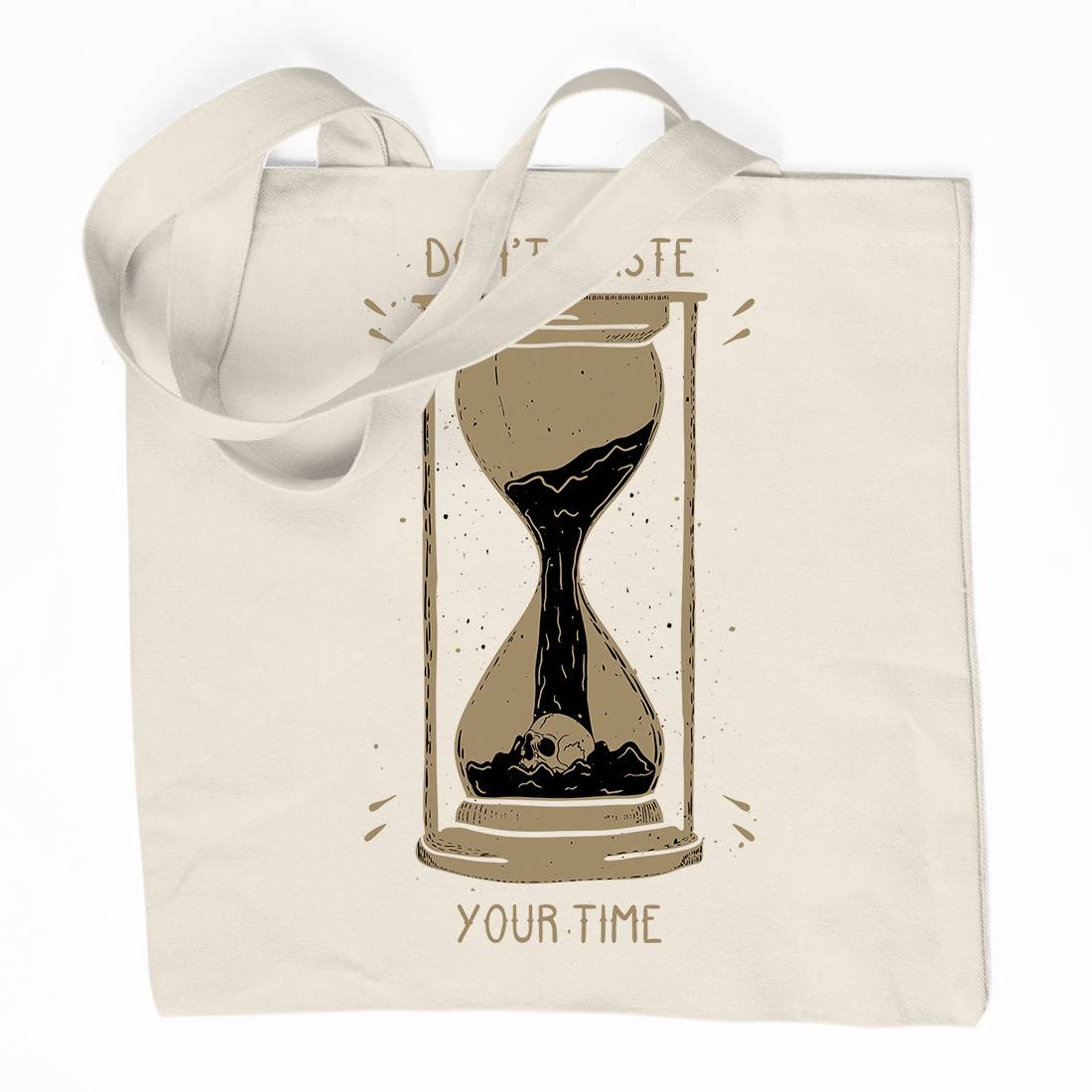 Don&#39;t Waste Your Time Organic Premium Cotton Tote Bag Quotes D452