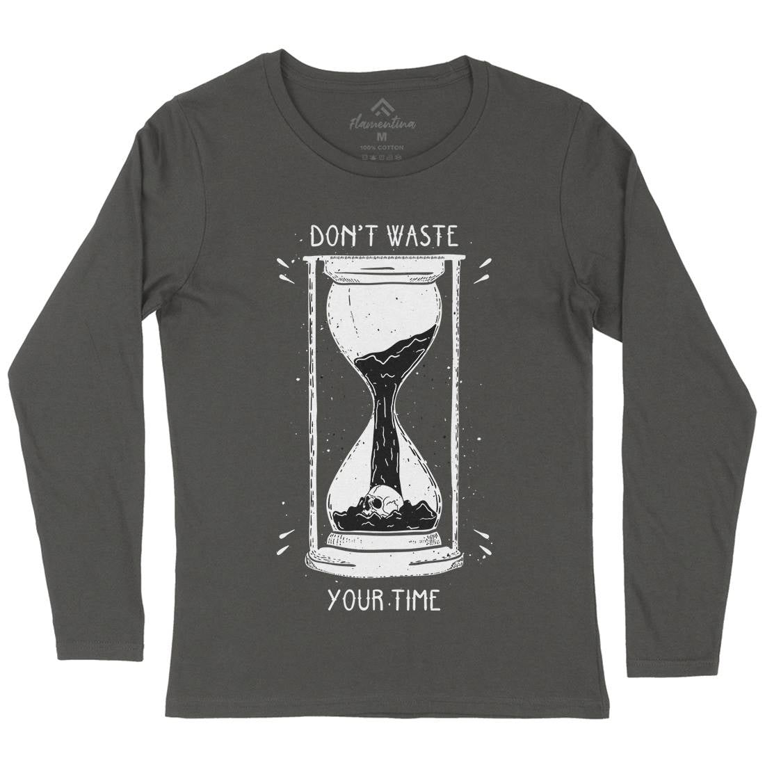 Don&#39;t Waste Your Time Womens Long Sleeve T-Shirt Quotes D452